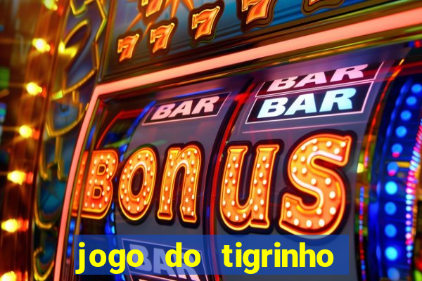 jogo do tigrinho plataforma chinesa